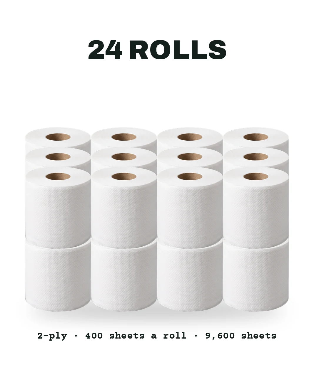 24 ROLLS: 24 white rolls standing in a block, over the line 2-ply, 400 sheets a roll, 9,600 sheets.