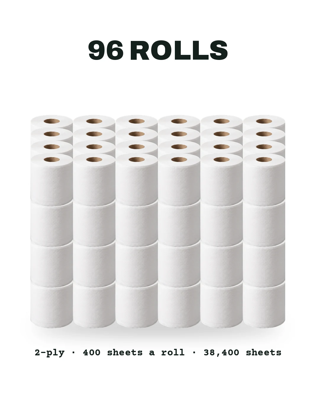 96 ROLLS: 96 white rolls standing in a block, over the line 2-ply, 400 sheets a roll, 38,400 sheets.
